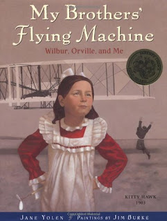 My Brothers Flying Machine: Wilbur, Orville and me by Jane Yolen paintings by Jim Burke Saffron Tree Book review