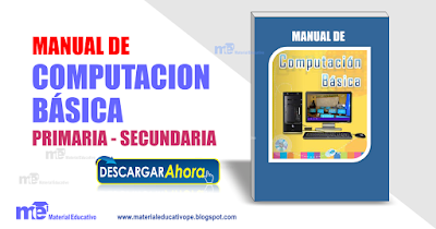 MANUAL DE COMPUTACIÓN BÁSICA PRIMARIA Y SECUNDARIA