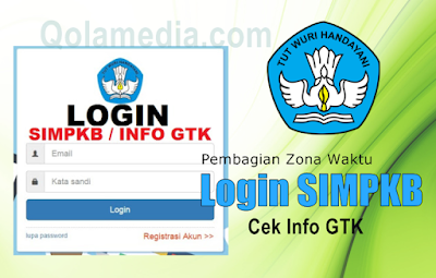  Sebagaimana diketahui bahwa SIM PKB yaitu untuk dipakai sebagai susukan login pembinaan  Pengumuman Pembagian Zona Waktu Login SIMPKB / CEK INFO GTK