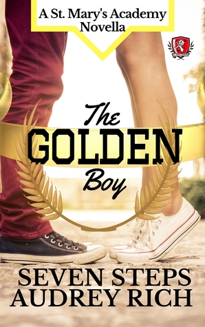 The Golden Boy (St. Mary’s Academy Shorts Book 2) by Seven Steps and Audrey Rich