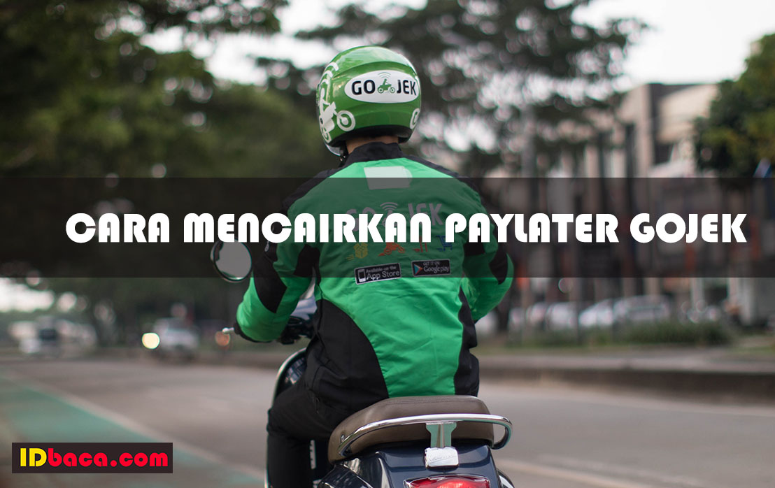 Cara Mencairkan Saldo Paylater Gojek Terbaru