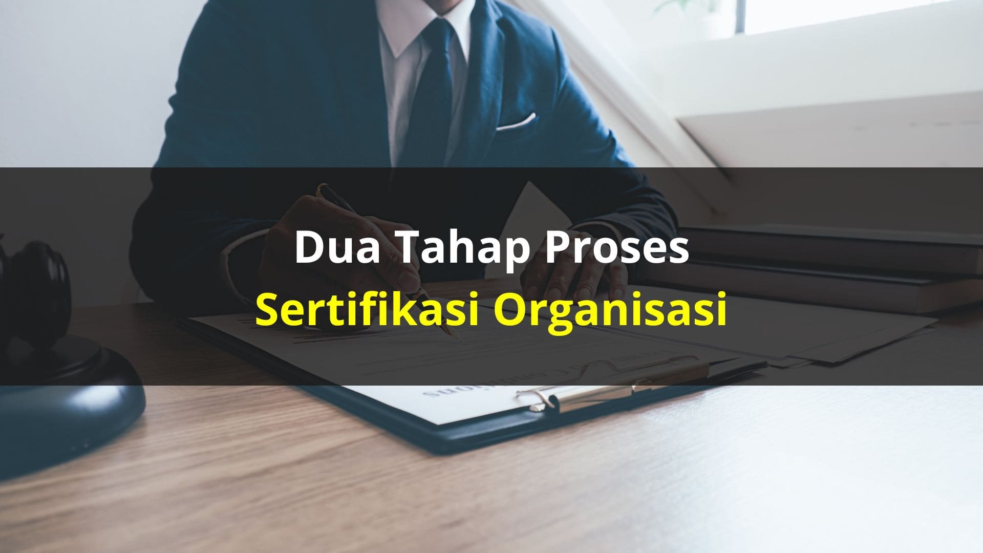 Proses sertifikasi organisasi dibagi menjadi dua tahap: