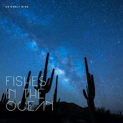 An Early Bird Shares New Single ‘Fishes In The Ocean’