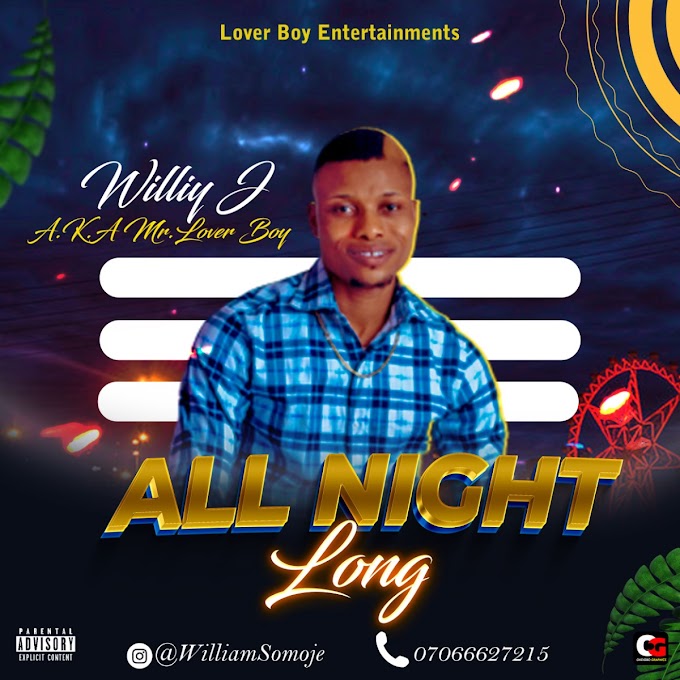 DOWNLOAD MUSIC: Williy J - All Night Long