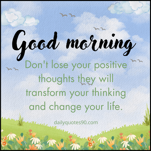 your life, Positive Good Morning Quotes| Motivational quotes.