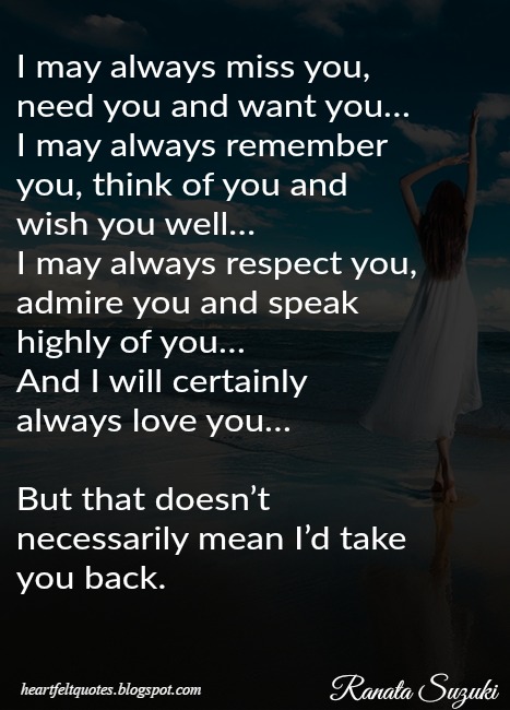 I May Always Miss You Need You And Want You Heartfelt Love And Life Quotes