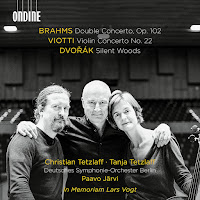 New Album Releases: BRAHMS - DOUBLE CONCERTO, OP 102; VIOTTI: VIOLIN CONERTO NO. 22; DVORAK: SILENT WOODS (Christian Tetzlaff, Tanja Tetzlaff, Deutsches Symphonie-Orchester Berlin, Paavo Järvi)