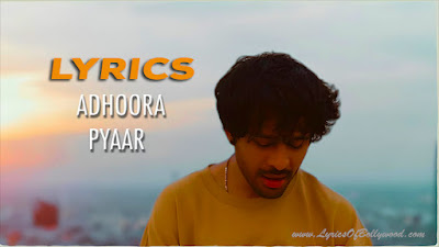 Adhoora Pyaar Song Lyrics | Tony Kakkar