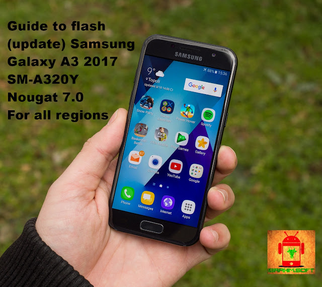 Guide To Flash Samsung Galaxy A3 2017 SM-A320Y Nougat 7.0 Odin Method