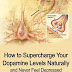 How to Supercharge Your Dopamine Levels Naturally and Never Feel Depressed or Anxious Again