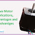 Servo Motor Applications, Advantages, Disadvantages