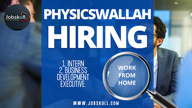 Physics Wallah Work from Home Jobs 2024 | Intern and Business Development Executive.