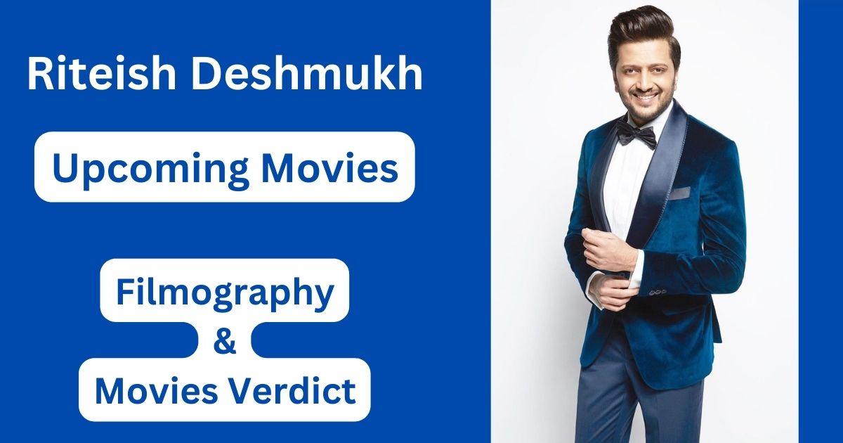 Riteish Deshmukh Upcoming Movies, Filmography, Hit or Flop List