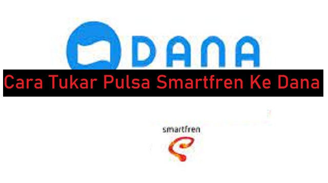 Cara Tukar Pulsa Smartfren Ke Dana