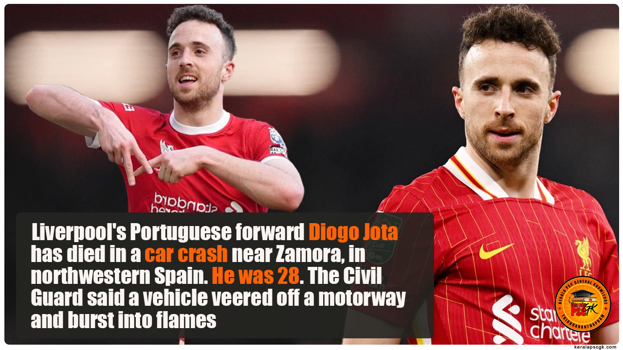 Daily Malayalam Current Affairs Jul 2025 Diogo Jota has died in a car accident in Spain