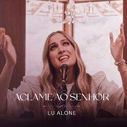 Baixar Música Gospel Aclame Ao Senhor - Lu Alone