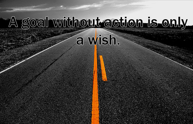 A goal without action is only a wish  Your Daily Image Quotes