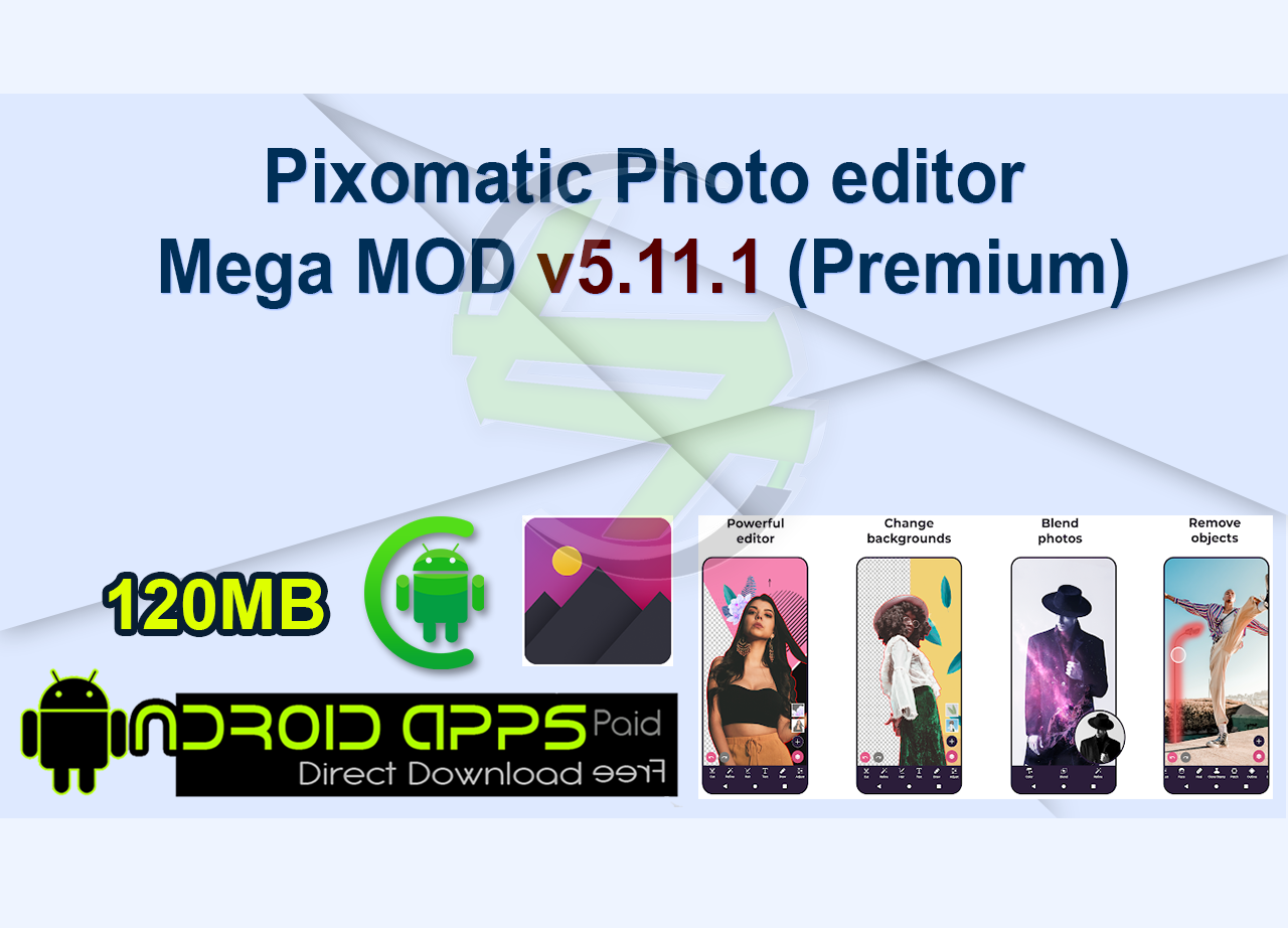 Pixomatic Photo editor Mega MOD v5.11.1 (Premium)