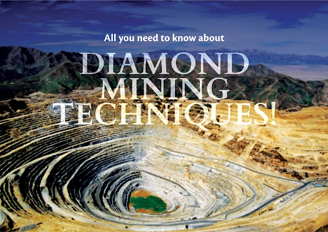 All you need to know about diamond mining techniques!