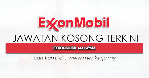 Jawatan Kosong Terkini 2022 di ExxonMobil Malaysia