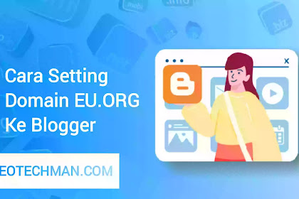 Cara Mudah Setting Domain EU.ORG ke Blogger