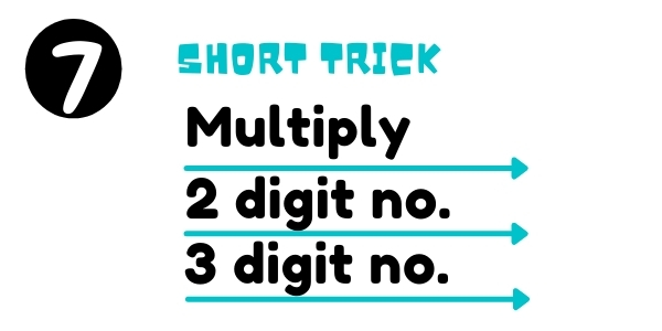 Short Trick to Multiply 2 digit & 3 digit Numbers