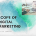 SCOPE OF DIGITAL MARKETING