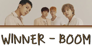 Lirik Lagu Winner - Boom (Lengkap Terjemahan)