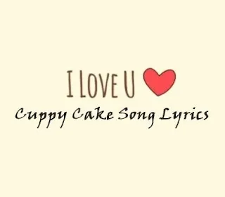 Cuppy Cake Song Lyrics | Cuppycake