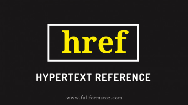 What is the full meaning of href in computer - fullformatoz.com