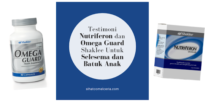 Testimoni Nutriferon dan Omega Guard Shaklee Untuk Selesema dan Batuk Anak