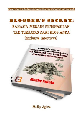 E-Book Blogger's Secret: Rahasia Meraih Penghasilan TAK TERBATAS Dari Blog Anda