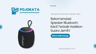 Rekomendasi Speaker Bluetooth Kecil Terbaik Hasilkan Suara Jernih!