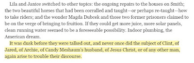 It was dusk before they were talked out, and never once did the subject of Clint, of Jared, of Archie, of Candy Meshaum’s husband, of Jesus Christ, or of any other man, again arise to trouble their discourse.