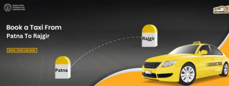 Patna to Rajgir Cab