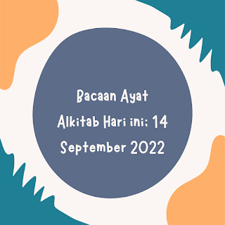 Bacaan Ayat Alkitab Hari Ini; 14 Okotober 2022