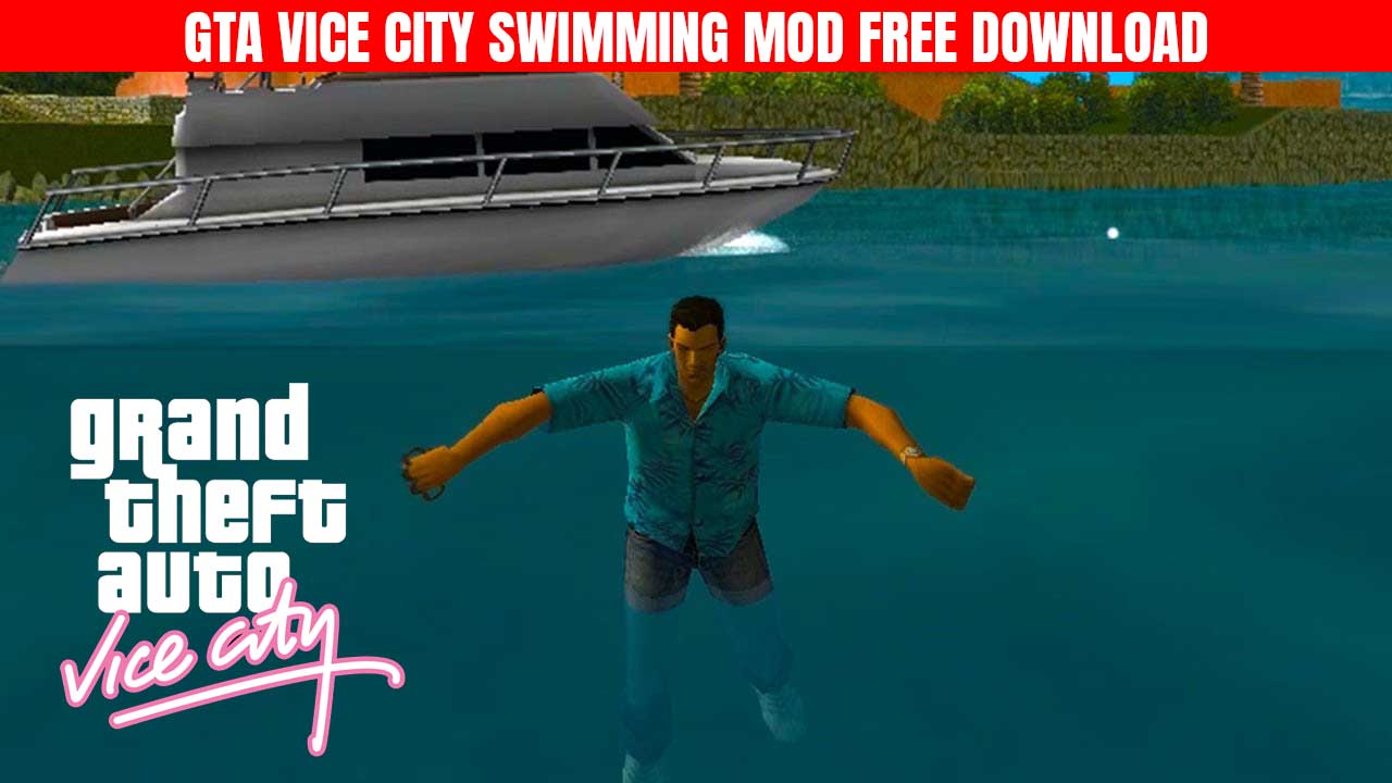 GTA Vice City Swimming Mod Free Download For PC