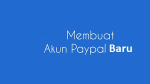 Membuat Akun Paypal Baru