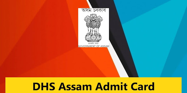 DHS Assam Admit Card 2023 – 2720 Grade III & Grade IV Posts Written Test