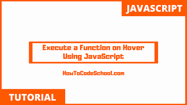 Execute a Function on Hover Using JavaScript