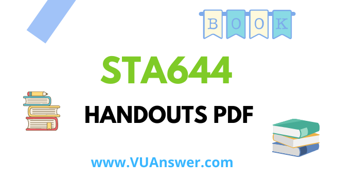 STA644 Handouts PDF - VU Answer