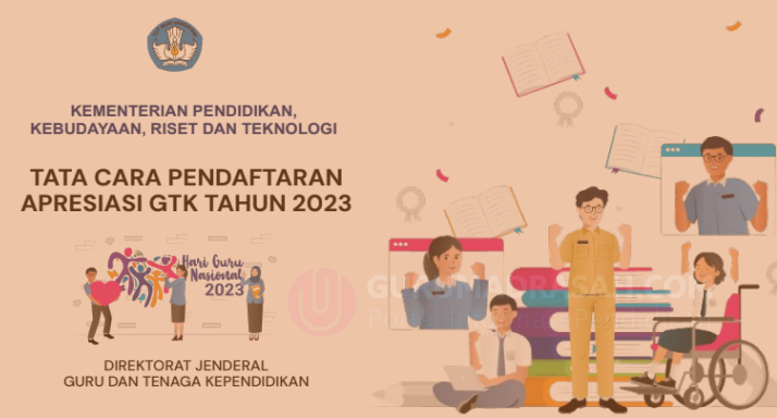Tata Cara Pendaftaran Apresiasi Guru dan Tenaga Kependidikan (GTK) Tahun 2023