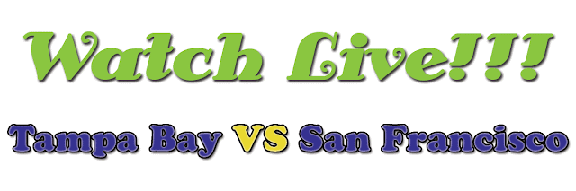 San Francisco vs Tampa Bay  LIVE , Watch San Francisco vs Tampa Bay  Live NFL , Watch San Francisco vs Tampa Bay  Live streaming online NFL week 15, Watch San Francisco vs Tampa Bay  Live streaming online NFL, San Francisco vs Tampa Bay