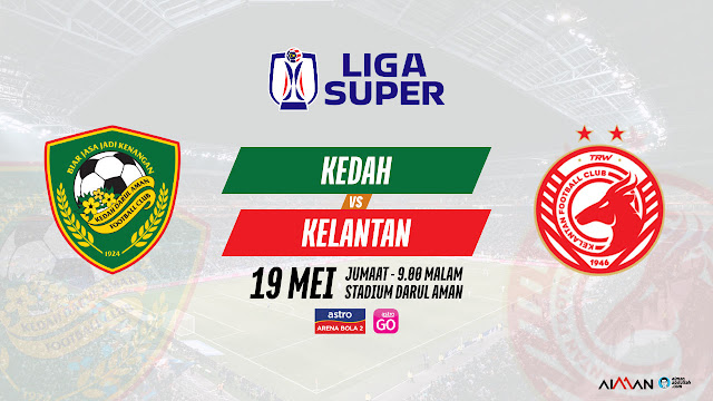 Siaran Langsung Live Streaming Kedah vs Kelantan Liga Super 2023