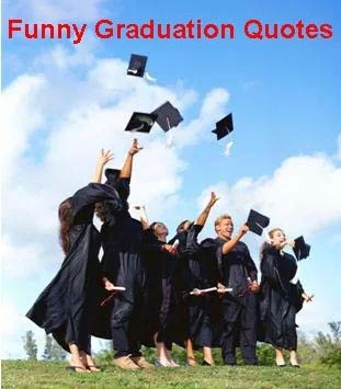 11 funny graduation sayings