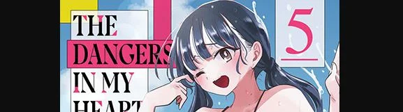 Review del manga The Dangers in My Heart vol. 5 – Romance adolescente realista en estado puro - Ivrea