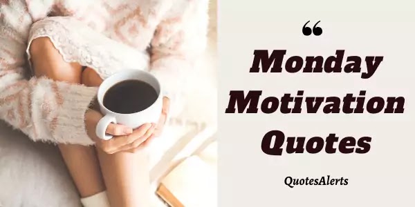 Monday Motivation Quotes