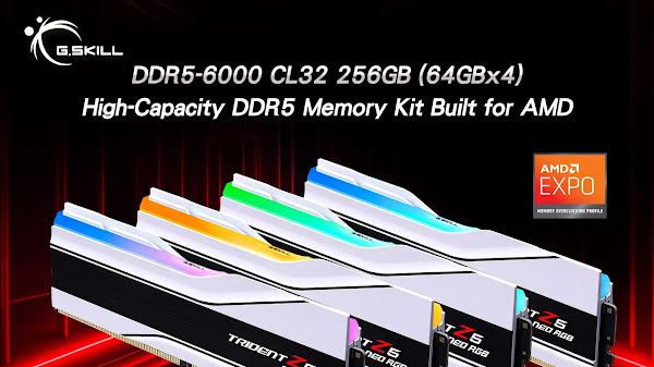 G.Skill Announces Revolutionary 256GB DDR5 for AMD AM5 High-Capacity Memory