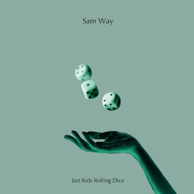 Sam Way Shares New Single ‘Just Kids Rolling Dice’