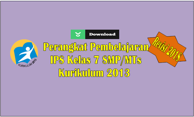 Perangkat Pembelajaran IPS Kurikulum 2013  Kelas 7 SMP/MTs